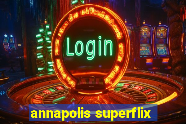 annapolis superflix